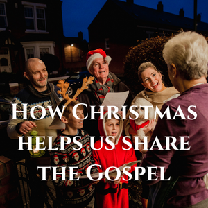 How Christmas helps us share the Gospel