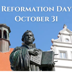 Why we celebrate Reformation Day