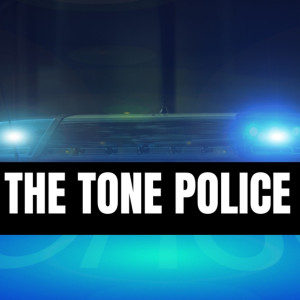 Pull over - it‘s the Tone Police