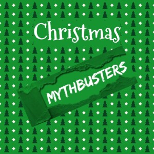 Christmas Mythbusters!