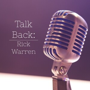 Talk Back: Rick Warren