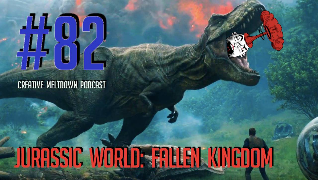 #82 Jurassic World: Fallen Kingdom (Cargo, The Big Sick, Foo Fighters)