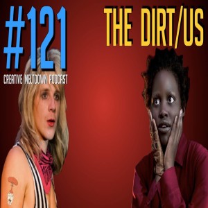 #121 The Dirt/Us