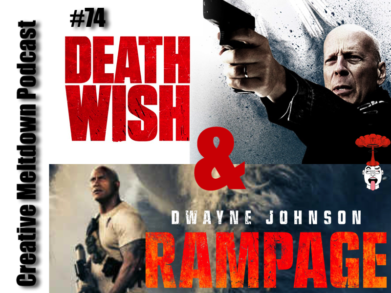 #74 Deathwish &amp; Rampage &amp; You Were Never Really Here