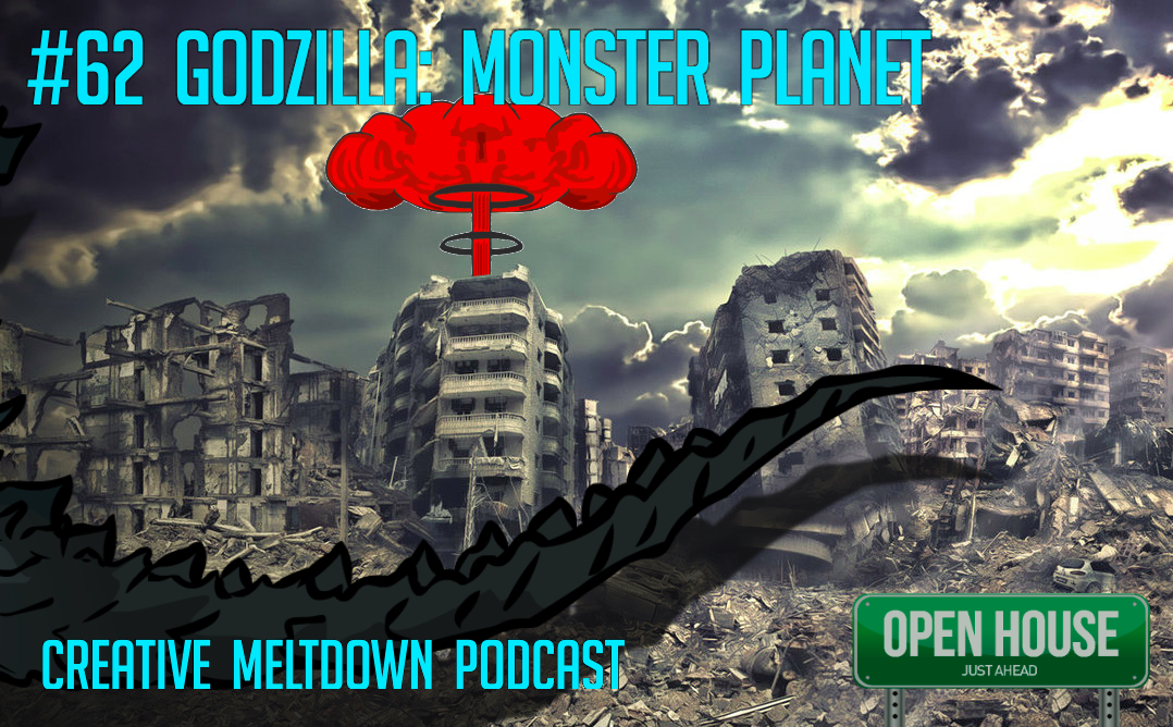 #62 Godzilla: Monster Planet (The Open House & The End of the F****** World)
