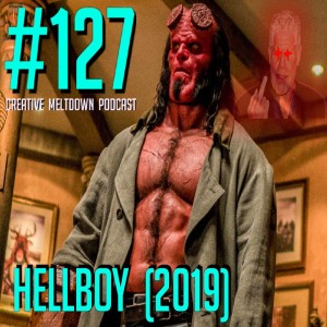 #127 Hellboy 2019 (Shazam! & I Am the Night)