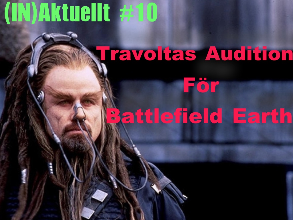 (IN)Aktuellt #10 Travoltas Audition För Battlefield Earth