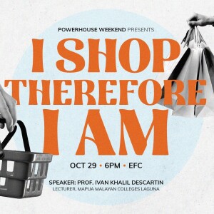I Shop Therefore I Am (Ivan Khalil Descartin)
