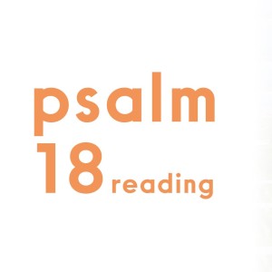 Psalm 18 : Bible Reading