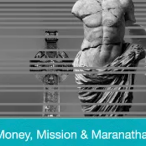 Money, Mission & Maranatha // Debora Da Costa