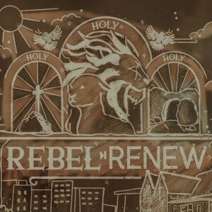 Rebel/Renew | Cynicism & Faith