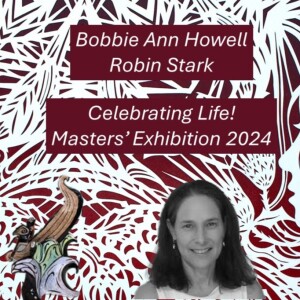 The Art Box - Episode 182 - Celebrating Life - Meet Bobbie Ann Howell and Robin Stark
