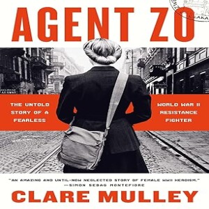 Agent Zo—A conversation with Clare Mulley: Episode 62