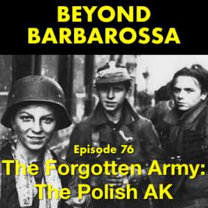 The Forgotten Army: Poland’s Armia Krajowa
