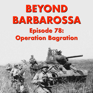 Operation Bagration: Episode 78