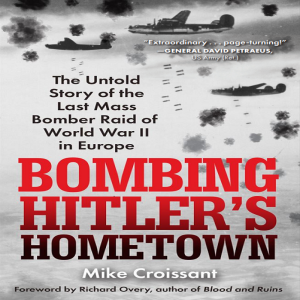 Bombing Hitler's Hometown, part 2: Episode 49