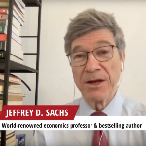 Jeffrey Sachs: The War in Ukraine and the Missing Context & Perspective