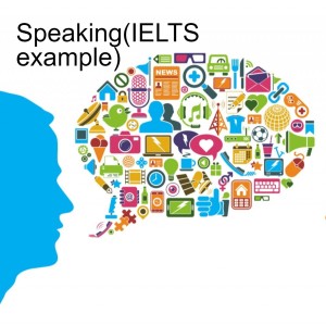 Speaking(IELTS example)