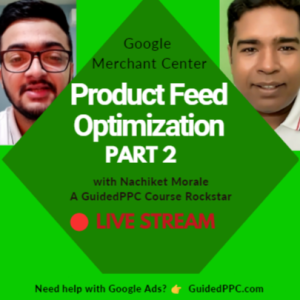 Ep26- Google Merchant Product Feed Optimization with Nachiket Morale