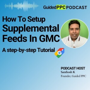 Ep55-How To Setup Supplemental Feeds In Google Merchant Center