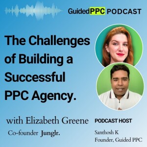 Ep74- The Challenges of Building a Successful PPC Agency.