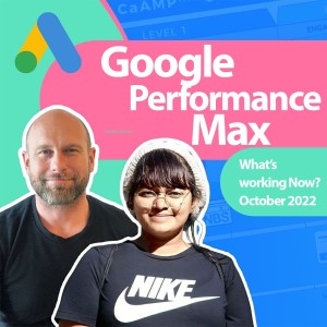 EP11 - Google Performance Max - What’s Working Now with Tier11 Marketing Team