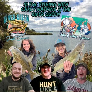 S1 E14 Fishing with Carly Watkins & the River Queen
