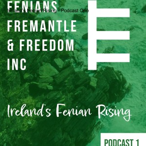 Podcast 1- Ireland’s Fenian Rising