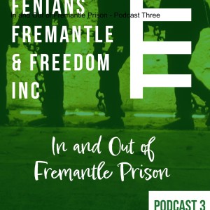 Podcast 3 - In and Out of Fremantle Prison
