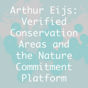 Arthur Eijs: Verified Conservation Areas and the Nature Commitment Platform