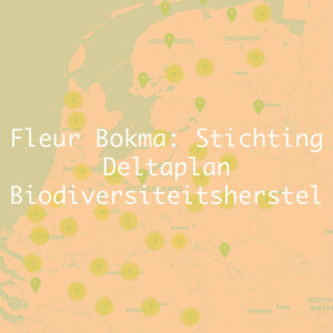 Fleur Bokma: Stichting Deltaplan Biodiversiteitsherstel