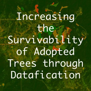 Increasing the Survivability of Adopted Trees through Datafication