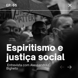 55 - Espiritismo e justiça social