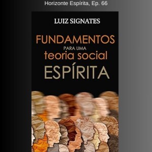66 - Fundamentos para uma Teoria Social Espírita