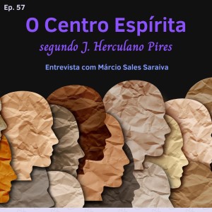 57 - O centro espírita segundo J. Herculano Pires