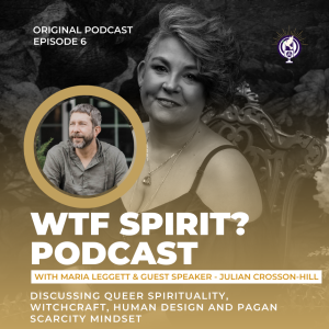 E6 - WTF Spirit? - Guest Speaker - Julian Crosson-Hill