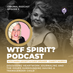 E3 - WTF Spirit? - Guest Speaker Charity Murphy