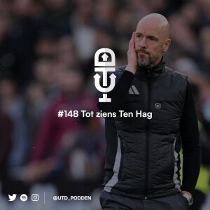 #148 ”Tot ziens Ten Hag”