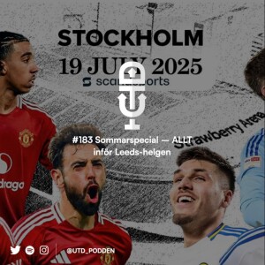 #183 Sommarspecial – ALLT inför Leeds-helgen