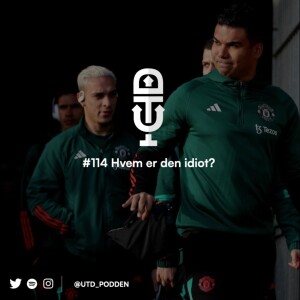 #114 ”Hvem er den idiot?”