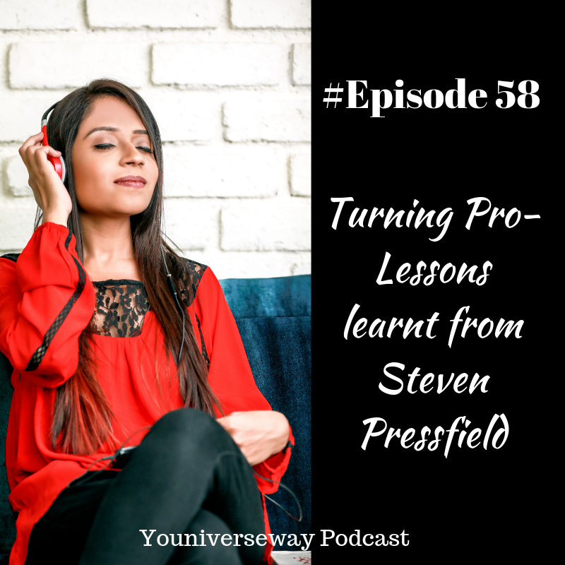 Turning Pro-Lessons learnt from Steven Pressfield