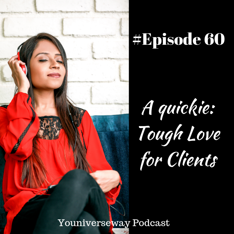 Tough Love for Clients