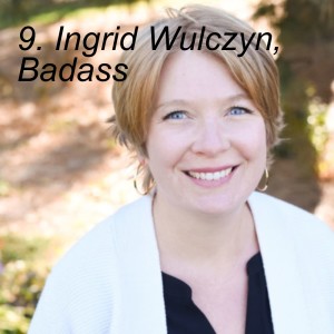 Ingrid Wulczyn, Badass