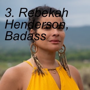 Rebekah Henderson, Badass