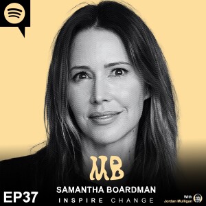 Ep 37 : Doctor Samantha Boardman | Mulligan Brothers Motivation with Jordan Mulligan