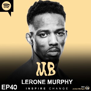 Ep 40 : Lerone Murphy | Mulligan Brothers Motivation with Jordan Mulligan