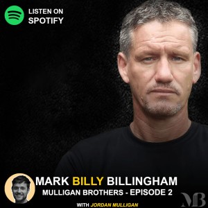 Ep 2 : Mark Billy Billingham | Mulligan Brothers Motivation With Jordan Mulligan