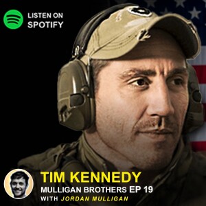 Ep 19: Tim Kennedy | Mulligan Brothers Motivation with Jordan Mulligan