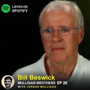 EP 20 : Bill Beswick | Mulligan Brothers Motivation with Jordan Mulligan