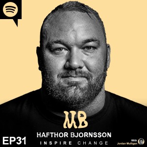 Ep 31 : Hafthor Bjornsson | Mulligan Brothers Motivation with Jordan Mulligan